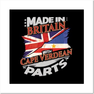 Made In Britain With Cape Verdean Parts - Gift for Cape Verdean From Cape Verde Posters and Art